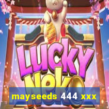 mayseeds 444 xxx